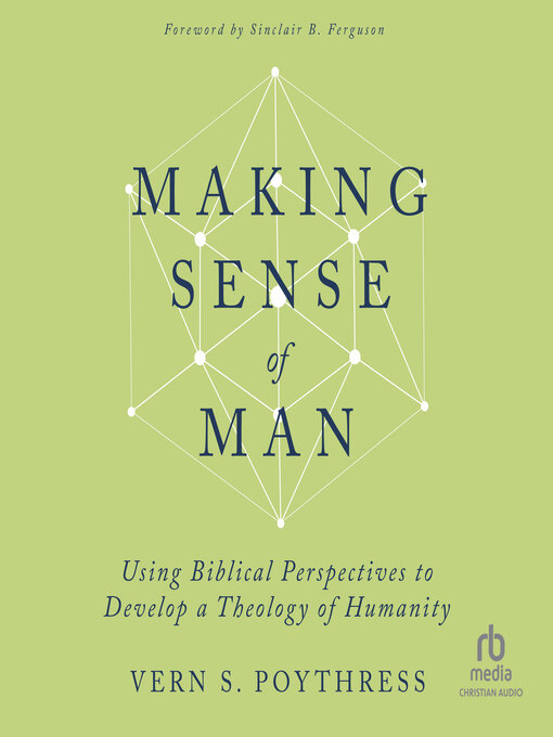 Title details for Making Sense of Man by Vern S. Poythress - Available